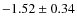 $-1.52 \pm 0.34$