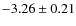 $-3.26 \pm 0.21$