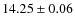 $14.25 \pm 0.06$