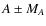 $A \pm M_A$
