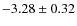 $-3.28 \pm 0.32$