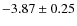 $-3.87 \pm 0.25$