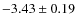 $-3.43 \pm 0.19$