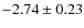 $-2.74 \pm 0.23$