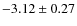 $-3.12 \pm 0.27$