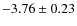 $-3.76 \pm 0.23$
