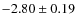 $-2.80 \pm 0.19$
