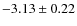 $-3.13 \pm 0.22$
