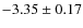 $-3.35 \pm 0.17$