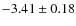 $-3.41 \pm 0.18$