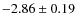 $-2.86 \pm 0.19$