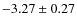 $-3.27 \pm 0.27$