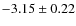 $-3.15 \pm 0.22$