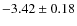 $-3.42 \pm 0.18$