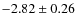 $-2.82 \pm 0.26$