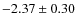 $-2.37 \pm 0.30$
