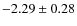 $-2.29 \pm 0.28$