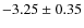 $-3.25 \pm 0.35$