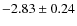 $-2.83 \pm 0.24$