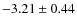 $-3.21 \pm 0.44$