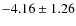 $-4.16 \pm 1.26$