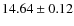 $14.64 \pm 0.12$