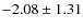 $-2.08 \pm 1.31$