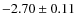 $-2.70 \pm 0.11$