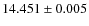 $14.451 \pm 0.005$
