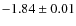 $-1.84 \pm 0.01$