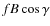$fB \cos\gamma$