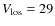 $V_{\rm los} = 29$