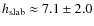 $h_{\rm slab} \approx 7.1 \pm 2.0$