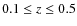 $0.1\le z \le 0.5$