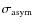$\sigma_{\rm asym}$