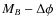 $M_{B}-\Delta \phi$