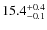 $15.4^{\rm +0.4}_{-0.1}$