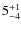 $5^{\rm +1}_{-4}$