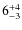 $6^{\rm +4}_{-3}$