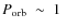 $\mbox{$P_{\rm orb}$ }\sim~1~$