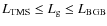$L_{\rm TMS} \leq L_{\rm g} \leq L_{\rm BGB} $