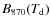 $B_{870}(T_{\rm d})$