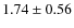 $1.74\pm0.56$