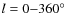 $l=0{-}360\hbox{$^\circ$ }$