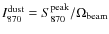 $I_{870}^{\rm dust}=S_{870}^{\rm peak}/\Omega_{\rm beam}$