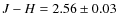 $J-H=2.56\pm0.03$