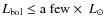 $L_{\rm bol}\leq{\rm a~ few}\times~L_{\odot}$