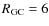 $R_{\rm GC}=6$