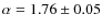 $\alpha=1.76\pm0.05$
