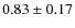 $0.83\pm0.17$